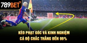 Kèo Phạt Góc Và Kinh Nghiệm