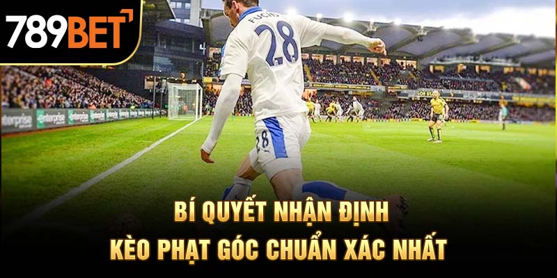 Mẹo nhận định cược góc dễ trúng lớn