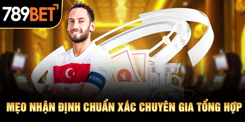Mẹo nhận định chuẩn xác chuyên gia tổng hợp