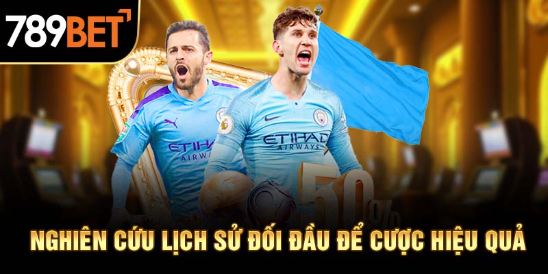 Nghiên cứu lịch sử đối đầu để cược hiệu quả