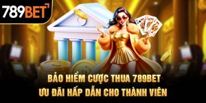 Bảo Hiểm Cược Thua 789Bet