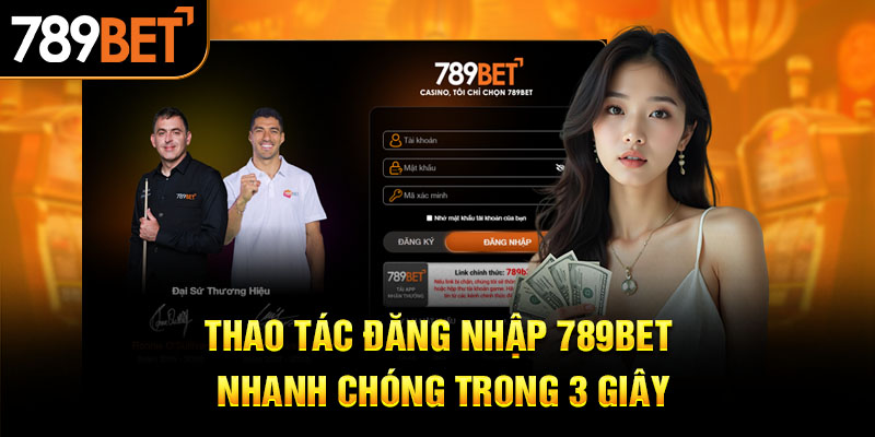 Thao tác đăng nhập 789BET nhanh chóng trong 3 giây